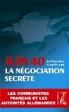 Juin 40 - La Négociation secrète - Jean-Pierre Besse - Claude Pennetier