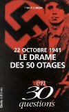 22 octobre 1941          Le drame des 50 otages  - Franck Liaigre