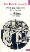 Politique étrangère de la France : L'abîme, 1939-1944 - Jean-Baptiste Duroselle