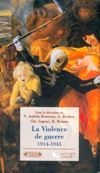 La Violence de guerre : 1914-1945 - Collectif