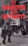 Et Varsovie fut détuite - Henri Michel