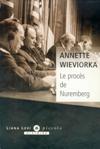 Le procès de Nuremberg - Annette Wieviorka