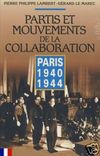 Partis et mouvements de la collaboration  - Pierre-Philippe LAMBERT - Gérard LE MAREC