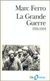 La Grande Guerre 1914-1918 - Marc Ferro