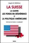 La Suisse,la guerre, les fonds en déshérence et la politique américaine - Angelo M. CODEVILLA