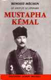 Le loup et le léopard MUSTAPHA KEMAL - Benoist-Méchin