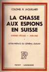 La chasse aux espions en Suisse - Colonel R. Jaquillard