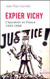 Expier Vichy - L'épuration en France 1943-1958 - Jean-Paul Cointet