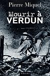 MOURIR A VERDUN - Pierre MIQUEL