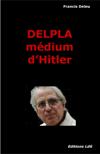 Delpla, médium d'Hitler - Francis Deleu