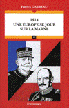 1914 - Une Europe se joue sur la Marne - Patrick Garreau