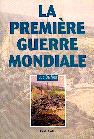 La Première Guerre Mondiale - Luc De Vos