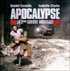 Apocalypse -La 2ème Guerre mondiale - Daniel Costelle et Isabelle Clarke