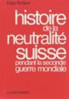 histoire de la neutralité SUISSE pendant la Seconde Guerre mondiale - Edgar Bonjour