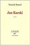 Jan Karski - Yannick Haenel