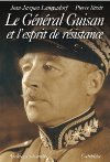 Le Général Guisan et l'esprit de résistance - Jean-Jacques Langendorf et Pierre Streit