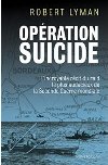 Opération Suicide  - Robert Lyman