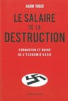 Le salaire de la destruction - Adam Tooze