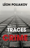 Sur les traces du crime  - Léon Poliakov