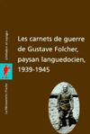 Les carnets de guerre de Gustave Folcher,  - Gustave FOLCHER