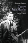 L'autre Jean Moulin - Thomas Rabino