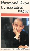 Raymond Aron - Le spectateur engagé - entretiens avec J-L.Missika et D.Wolton