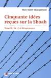Cinquante idées reçues sur la Shoah - Tome II - Marc-André Charguéraud