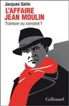 l'affaire Jean Moulin  - jacques Gelin