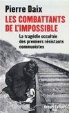 Les combattants de l'impossible - Pierre Daix