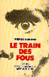 Le train des fous - Pierre Durand