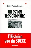 Un espion très ordinaire - Jean-Pierre Lenoir