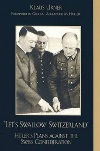 Let's Swallow Switzerland - Urner, Klaus & Haig, General Alexander M.