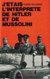J'étais l'interprète de Hitler et de Mussolini - Eugen Dollmann