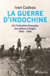 La guerre d'Indochine - Ivan Cadeau