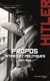 Hitler - Propos intimes et politiques - T.1 - Traduction et présentation par François Delpla