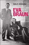 Eva Braun - Heike B. Görtemaker