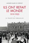Ils ont refait le monde 1919-1920 - Jacques-Alain de Sedouy