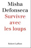 SURVIVRE AVEC LES LOUPS - Misha DEFONSECA