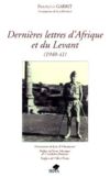 Dernières lettres d'Afrique et du Levant - François Garbit