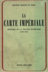 La carte impériale - Maurice Martin du Gard