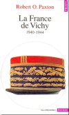 La France de Vichy - Robert  Paxton