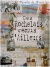 Ces Rochelais venus d'ailleurs - collectif