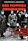 Des hommes ordinaires - christopher r browning