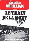 LE TRAIN DE LA MORT - Christian Bernadac