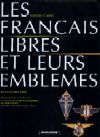 Les Français Libres et leurs emblèmes - Bernard Le Marec