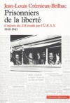 Prisonniers de la liberté - Jean-Louis Crémieux-Brilhac