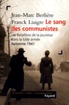 Le sang des communistes - Jean-Marc Berlière & Franck Liaigre