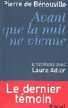 Avant que la Nuit ne vienne - Pierre de Bénouville et Laure Adler