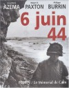 6 JUIN 44 - J.P.  Azema - Robert O. Paxton - Ph. Burrin