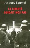 La liberté guidait nos pas - Jacques Baumel